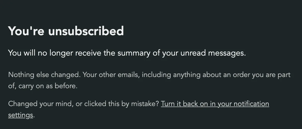 You're unsubscribed: You will no longer receive the summary of your unread messages