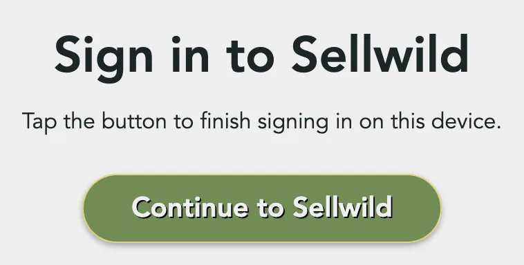 Sign in to Sellwild: Tap the button to finish signing in on this device, with Continue to Sellwild